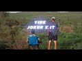 Joker x it  vibe official music clip