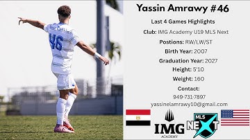 Yassin Amrawy | Last 4 Games Highlights | MLS Next U19 | IMG Academy | Class of 2027