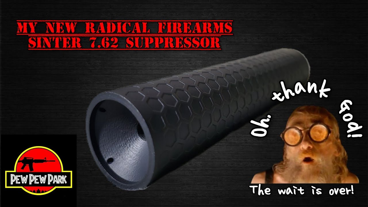 My New Radical Firearms Sinter 762 Suppressor
