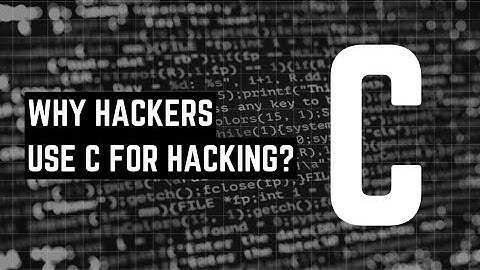 HACKERS use C Language for Hacking. Here WHY?