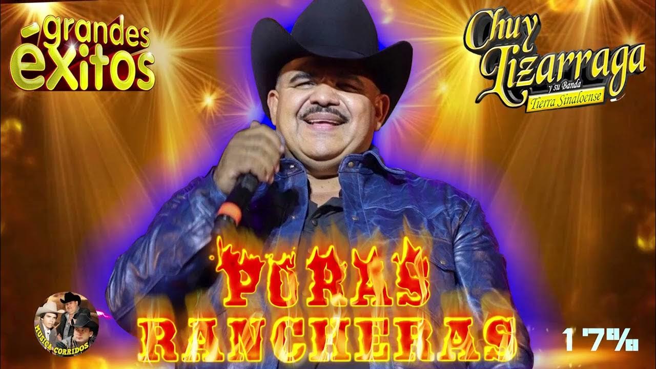 Puras Rancheras Chuy Lizarraga YouTube