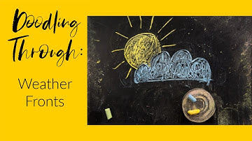 Doodling Through Weather Fronts: CC Cycle 1 Week 22 Science Foundations Supplement