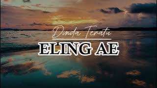 ELING AE - DINDA TERATU (lirik)
