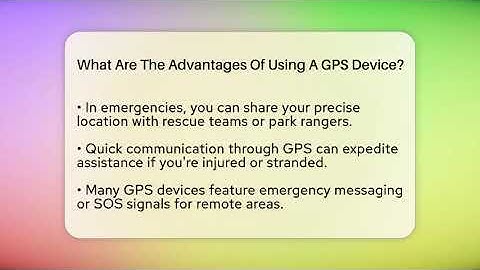 What Are The Advantages Of Using A GPS Device? - Exploring Campgrounds