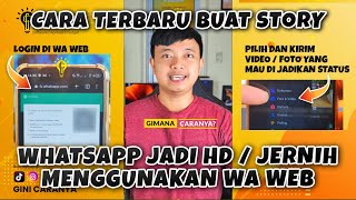 CARA BARU🔥 TUTORIAL CARA BUAT STATUS WHATSAPP JADI HD JERNIH MENGGUNAKAN WHATSAPP WEB‼️