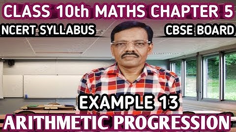 Class 10th Maths Chapter 5 | Example 13 | Arithmetic Progression | NCERT