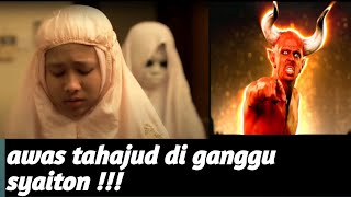 Apakah benar ketika sholat tahajud di ganggu syetan!!!!