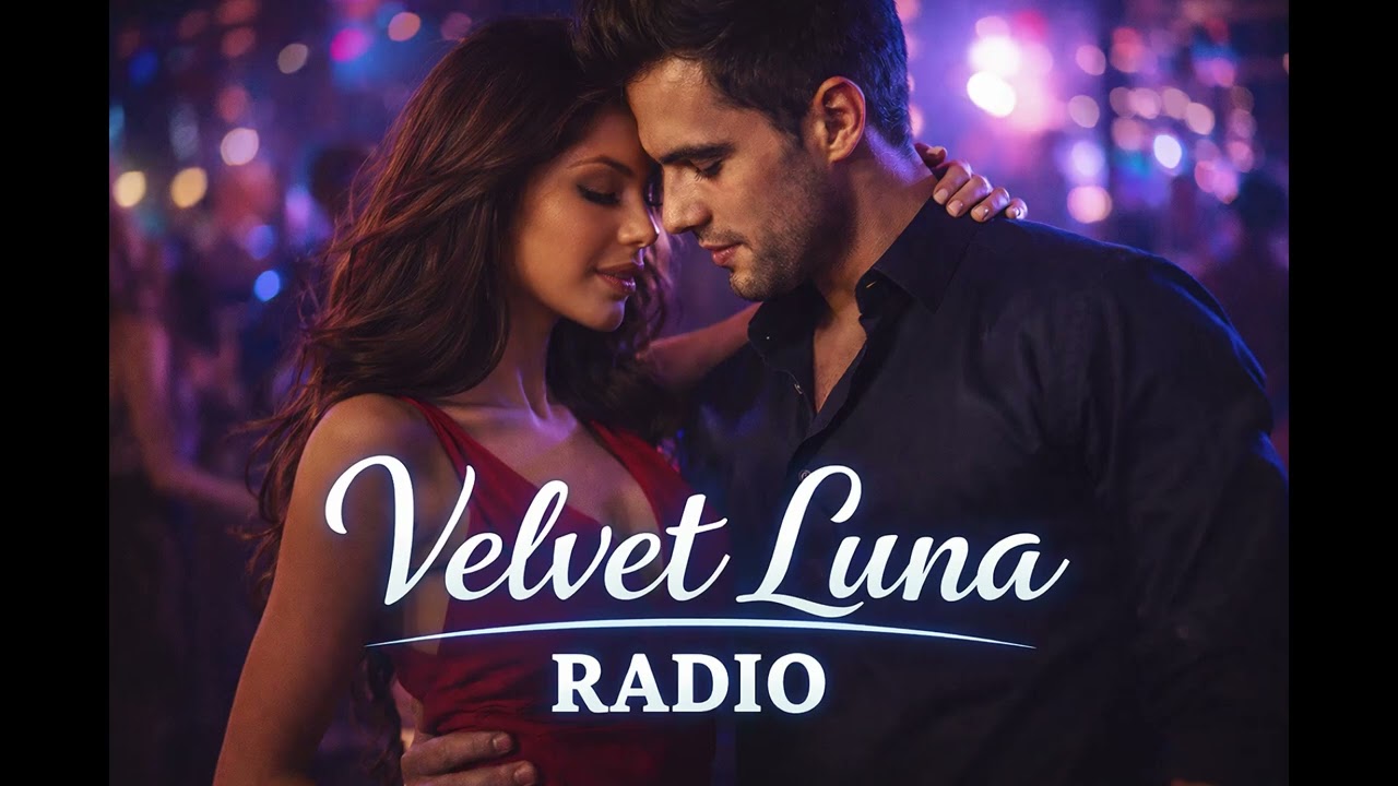 Velvet Luna Radio: canciones de amor lentas, suaves y latinas para noches tranquilas.#19