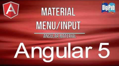 How to use Angular Material Menu / Input for Angular5