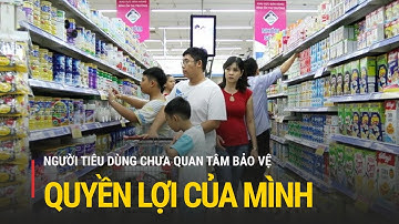 Người tiêu dùng chưa quan tâm bảo vệ quyền lợi của mình | Truyền hình Quốc hội Việt Nam