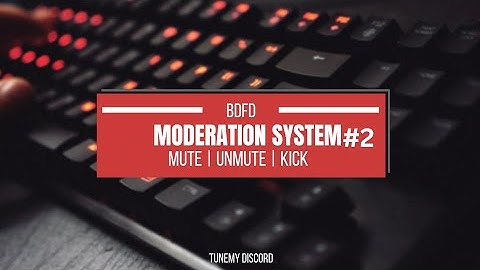 Moderation System in BDFD | Part #2 | Tunemydiscrod 