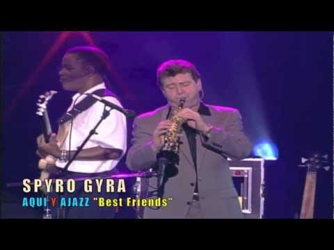 AQUI & AJAZZ, SPYRO GYRA "Best Friends"