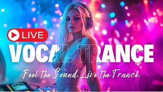 🔴 Live: Vocal Uplifting Trance Dance Stream | EDM Energy 🎧✨