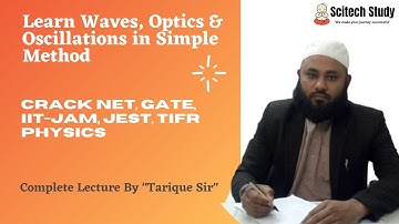 waves, optics & oscillations for NET, GATE, IIT-JAM, JEST, TIFR PHYSICS