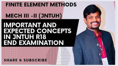 FINITE ELEMENT METHODS (FEM) -Mechanical Engineering-JNTUH R18/R16 Important Concepts and Questions.