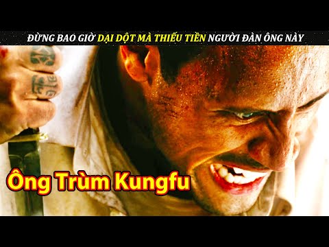 Muốn Còn Răng Ăn Tết Thì Đừng Bao Giờ Dại Dột Mà Thiếu Nợ Ông Trùm Kungfu Này