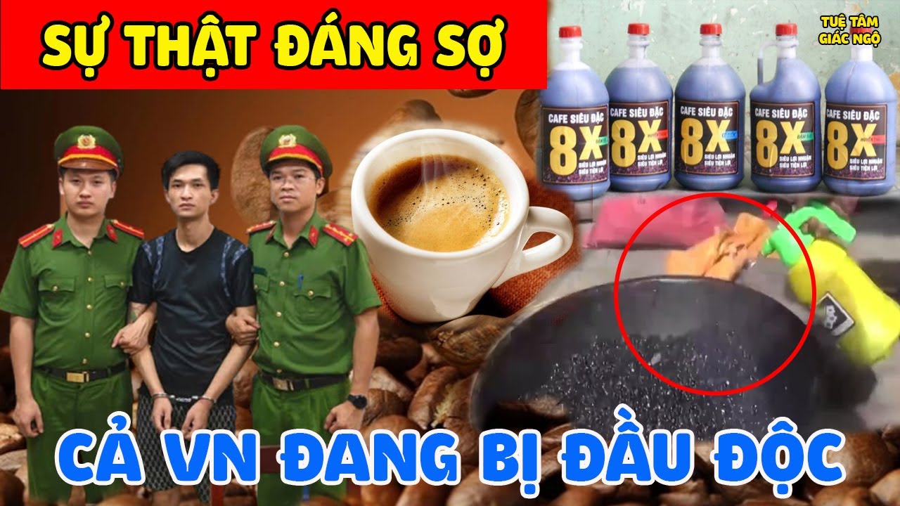 SỰ THẬT ĐÁNG SỢ Đằng Sau Ly Cà Phê Mỗi Sáng, Cực Nguy Hiểm Cho Sức Khỏe Người Việt