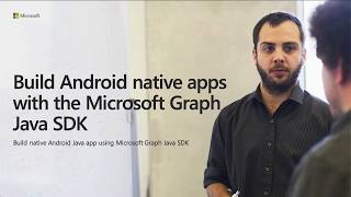 Build Android native apps with the Microsoft Graph Android SDK - June 2019