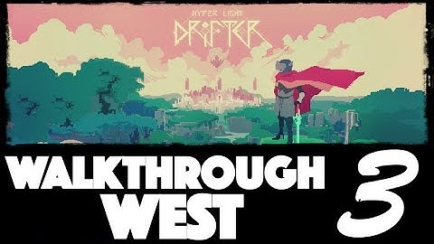 Hyper Light Drifter (WALKTHROUGH) West - part 3