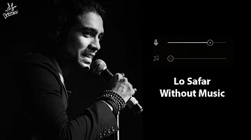 Lo Safar (Without Music Vocals Only) | Jubin Nautiyal | Baaghi 2 | Now Vocals