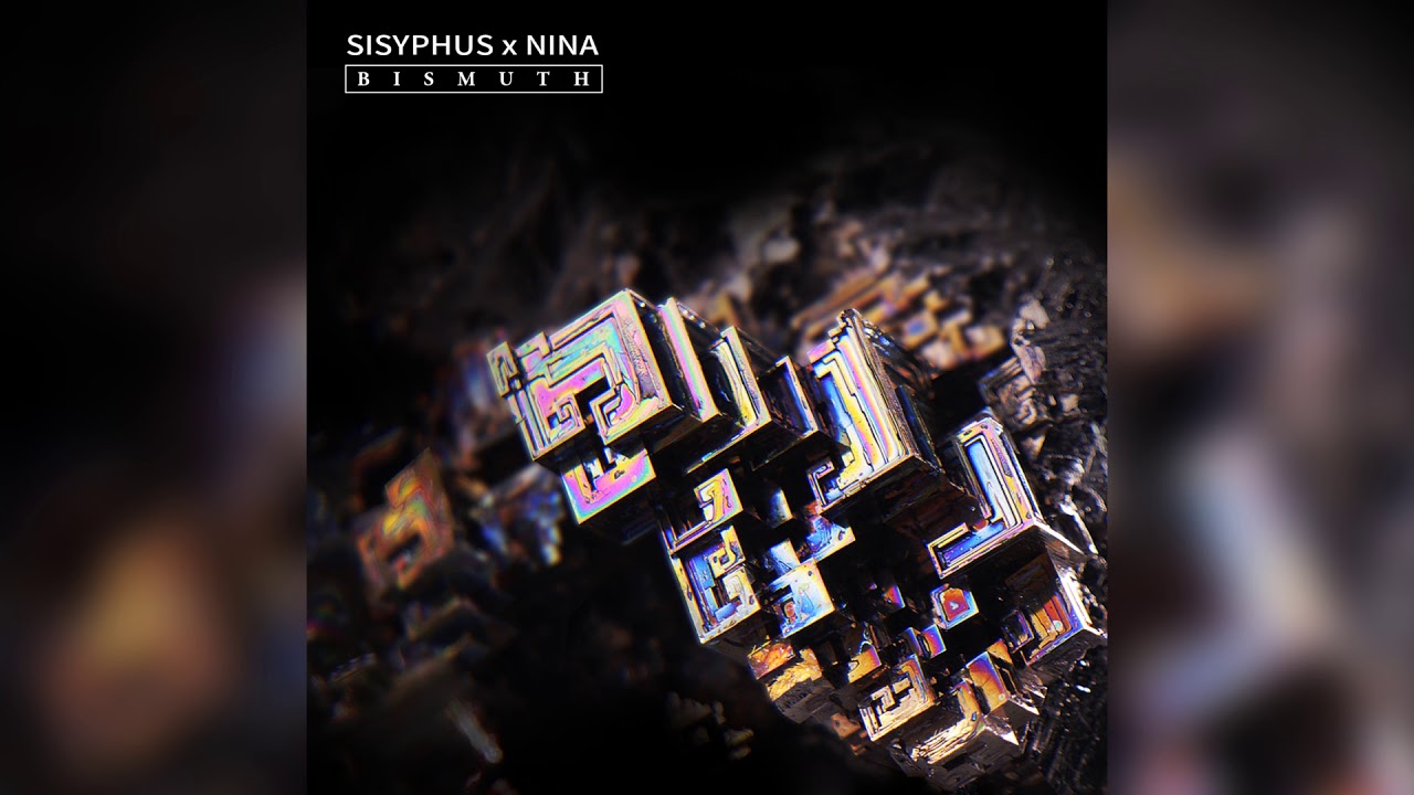 Sisyphus x NINA - Bismuth bekijken op YouTube Sisyphus x NINA - Bismuth bekijken op YouTube
