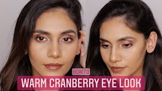 How To: Warm Cranberry Eye Look For Deep Set Eyes