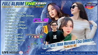  Album The Kosim  Delia Tata  Fajar Ali  Mira Mayanda  Cici  Dangdut Koplo Terbaru  Cls