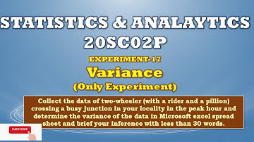 Experiment-17: VARIANCE: STATISTICS & ANALYTICS 20SC02P