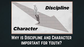 Why are Discipline and Character important for Youth?