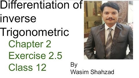 Differentiation of inverse Trigonometric functions FSc math part 2 chapter 2 Exercise 2.5 ics