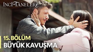 Büyük Kavuşma - İnci Taneleri (15. Bölüm)