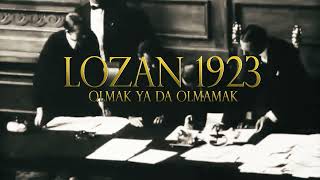 Lozan 1923 Olmak ya da Olmamak - Fragman Resimi