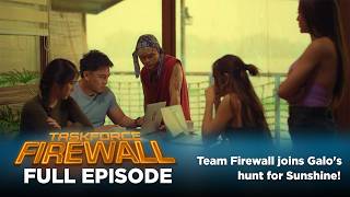 Taskforce Firewall: Team Firewall joins Galo's hunt for Sunshine! (Full Episode 57) August 11, 2026