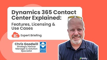 Dynamics 365 Contact Center Explained: Features, Licensing and Use Cases