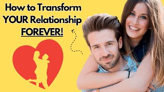 SURPRISING Secrets That Can TRANSFORM YOUR Relationship FOREVER!