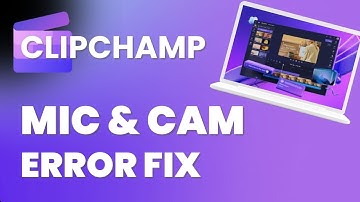 How to Resolve "Microphone or Camera Access Is Denied" in Clipchamp | Step-by-Step Guide