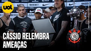 CÁSSIO RELEMBRA AMEAÇAS DA TORCIDA DO CORINTHIANS