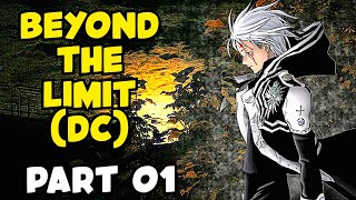 Beyond the Limit (DC) PART 01