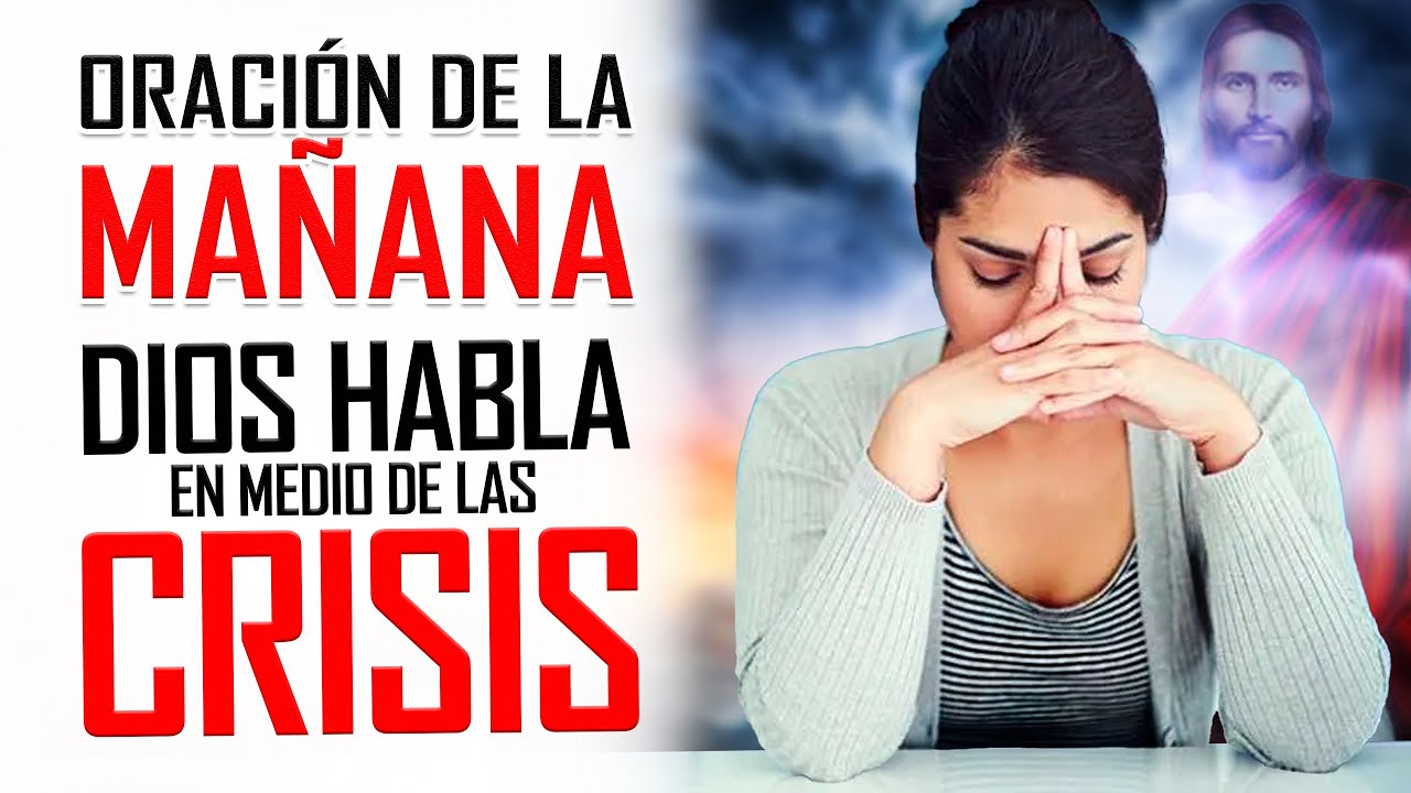 🔥ORACION DE LA MAÑANA 🙏ORACIÓN para ESCUCHAR la VOZ de DIOS EN MEDIO de ...