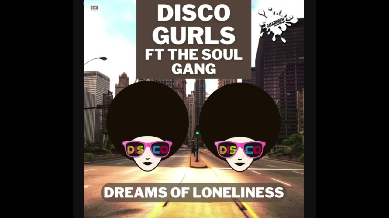 YouTubeでDisco Gurls feat. The Soul Gang - Dreams Of Loneliness (Extended Mix)を視聴