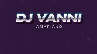 Dj Vanni  Its You amapiano Remix 