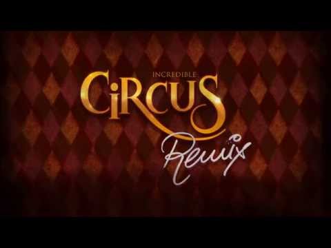Incredible Circus Remix