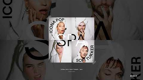 Icona Pop x SOFI TUKKER - Spa (Giusepp Remix)