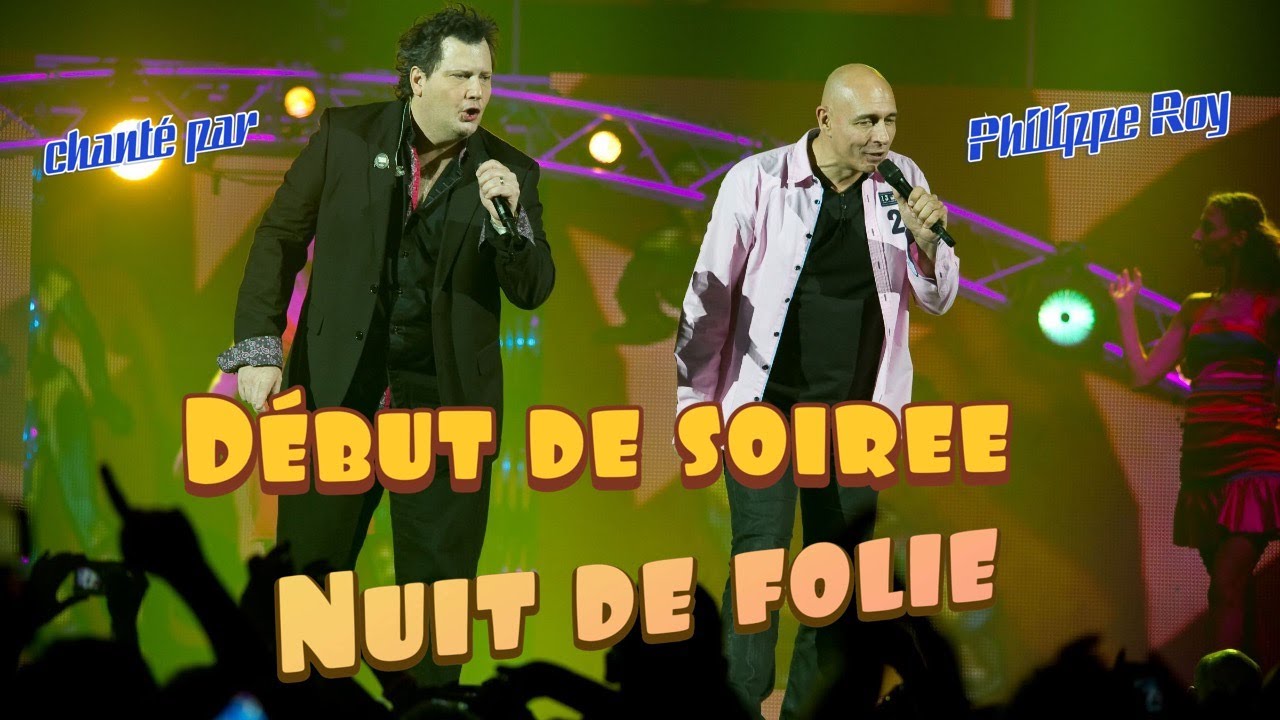 Nuit de folie de Début de soirée chanté par Philippe Roy - YouTube