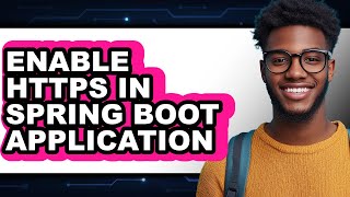 How to Enable Https in Spring Boot Application - Full Guide