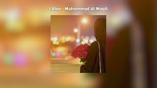 I Rise ~ Muhammad Al Muqit ~ Sped Up + Vocals Only ~ Lyrics + Translation