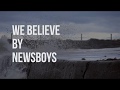 We Believe - Newsboys (lyric video)