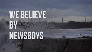 We Believe - Newsboys (lyric video) chords