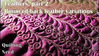 Bounced -back feathers variations, part 2: free motion quilting class for beginners