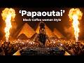 Papaoutai Black Coffee Woman Style Afro House Female Version Deep Vibes